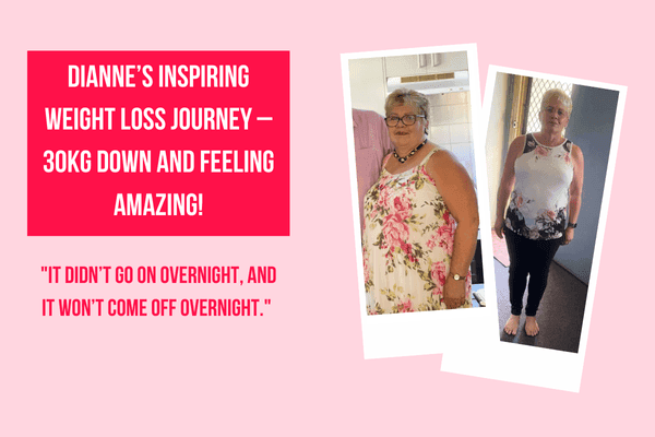 Dianne’s Inspiring Weight Loss Journey – 30kg Down and Feeling Amazing!